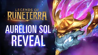 Aurelion Sol Reveal  New Champion  Legends of Runeterra [upl. by Chadburn]