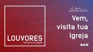 LOUVOR  Vem visita tua igreja  Igreja Cristã Maranata [upl. by Jamnis]