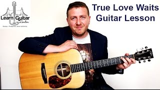 Radiohead  True Love Waits  Acoustic Guitar Lesson  Drue James [upl. by Nolyad356]