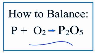 How to Balance P  O2  P2O5 Phosphorous and Oxygen Gas [upl. by Jenine]