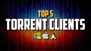 Top 5 Best FREE Torrent Clients [upl. by Raffo]