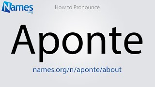 How to Pronounce Aponte [upl. by Agnella]