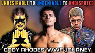 Cody Rhodes WWE Journey  Undesirable To Undeniable To Undisputed [upl. by Inattyrb]