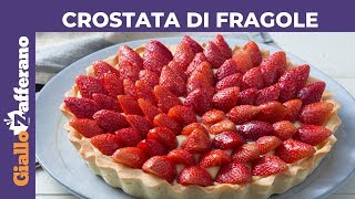 CROSTATA DI FRAGOLE E CREMA PASTICCERA senza gelatina [upl. by Romie]