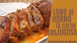 Lomo al horno La carne más jugosa Receta sencilla [upl. by Nador]