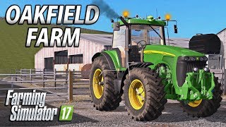 Welcome to Oakfield  Farming Simulator 17  Oakfield Farm  Episode 1 [upl. by Nomi]