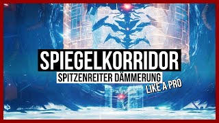 Der Spiegelkorridor Spitzenreiter  Dämmerung Guide  Saison des Speißers [upl. by Adiahs]