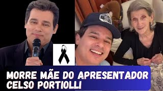 MORRE MÃE DO APRESENTADOR CELSO PORTIOLLI [upl. by Ynnor]