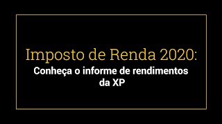 Imposto de Renda 2020 Conheça o informe de rendimentos da XP [upl. by Davilman]