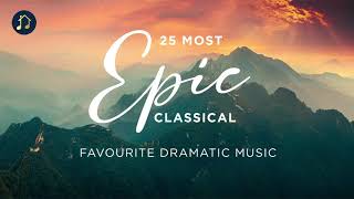 25 Most Epic Classical  Favourite Dramatic Music [upl. by Haggai375]