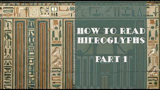 How to Read Hieroglyphs Part 1 [upl. by Mauve]