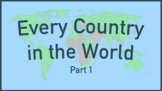 Every Country in the World Part 1 [upl. by Francesco]