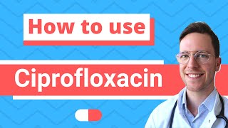 How and When to use Ciprofloxacin Ciloxan Ciproxin Neofloxin  Doctor Explains [upl. by Laersi]