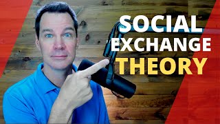 Social Exchange Theory [upl. by Nimsay]