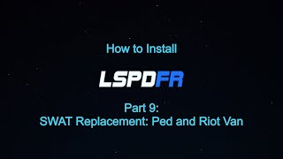 LSPDFR Installation Guide Episode 9 SWAT Ped Riot Van Replacement [upl. by Gnoc]