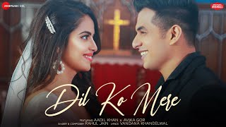 Dil Ko Mere  Aadil Khan amp Avika Gor  Rahul Jain  Vandana Khandelwal  Zee Music Originals [upl. by Nalac]