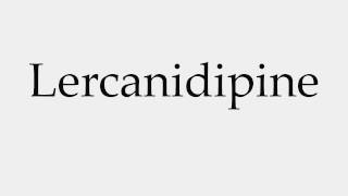 How to Pronounce Lercanidipine [upl. by Compton701]