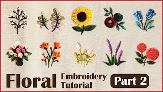 10 Flowers  Floral Hand Embroidery Part 2  Tutorial for Beginners [upl. by Burl]