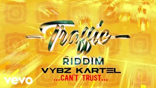 Vybz Kartel  Cant Trust Official Audio [upl. by Nodlew983]