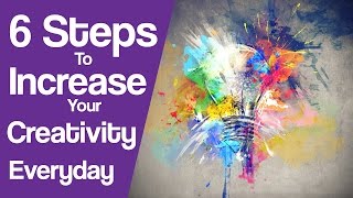 6 Steps To Increase Your Creativity In Everyday Life Animated [upl. by Mccartan]