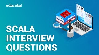 Scala Interview Questions And Answers  Apache Spark Training  Edureka [upl. by Athenian990]