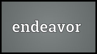 Endeavor Meaning [upl. by Mailiw56]