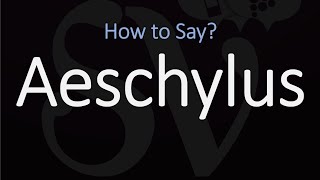 How to Pronounce Aeschylus CORRECTLY [upl. by Noslien]