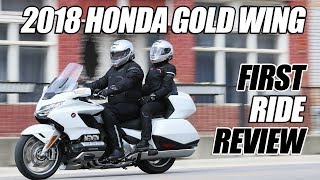 2018 Honda Gold Wing Tour First Ride Review [upl. by Verdie824]