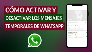 Cómo Activar y Desactivar Mensajes Temporales de WhatsApp  Mensajes WhatsApp que se Autodestruyen [upl. by Ymarej235]