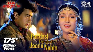 Pardesi Pardesi Jana Nahi  Raja Hindustani  Aamir Khan Karisma  Udit Alka  90s Hindi Songs [upl. by Naarah787]