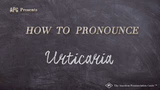 How to Pronounce Urticaria Real Life Examples [upl. by Nylahs]