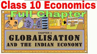 Class 10 Economics Chapter 4 Globalisation and Indian Economy Full Chapter [upl. by Findley120]