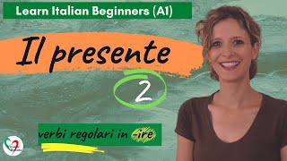 24 Learn Italian Beginners A1 The present tense pt 2 regular verbs in ire [upl. by Conners900]