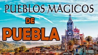 9 Pueblos Mágicos del Bello estado de Puebla que debes conocer [upl. by Panayiotis]