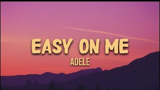 Adele  Easy on me lyrics [upl. by Tish372]