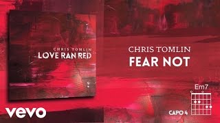 Chris Tomlin  Fear Not Lyrics amp Chords [upl. by Lucie]