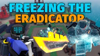 Freezing The Eradicator  Tower Defense X [upl. by Devlen]