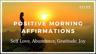 Positive Morning Affirmations Self Love Abundance Gratitude Joy [upl. by Nylirak]