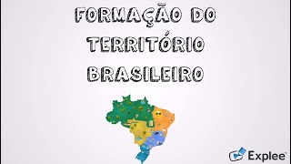 FORMAÇÃO DO TERRITÓRIO BRASILEIRO [upl. by Scarito306]