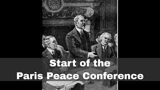 18th January 1919 The Paris Peace Conference begins [upl. by Penland]