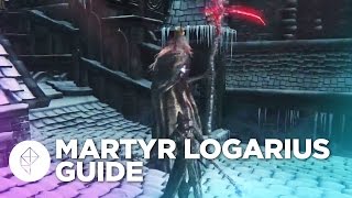 Bloodborne Boss Guide How to beat Martyr Logarius [upl. by Aldus495]