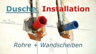 Dusche Installation Rohre Wandscheiben [upl. by Asilla]