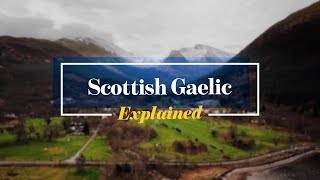 Scottish Gaelic Explained [upl. by Anivram]