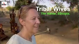 Tribal Wives with The Hamar in Ethiopia A BBC Documentary [upl. by Kappel]