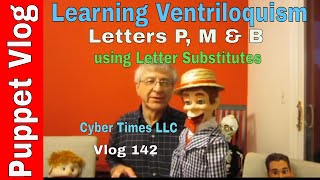 How Ventriloquists Say Words with letters M P amp B Puppet Vlog 142 [upl. by Croix687]