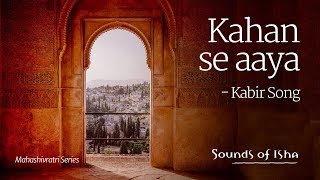 Kahan se aaya  Kabir Song  Hindi Folk [upl. by Sucramel]