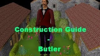 OSRS  Construction Guide  Butler [upl. by Garvey]