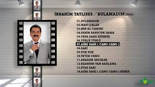 İbrahim Tatlıses  Ağrı Dağı Cano Cano [upl. by Niad]