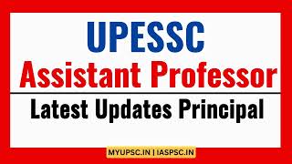 UPESSC UPHESC Assistant Professor  Principal Latest News [upl. by Aloek]