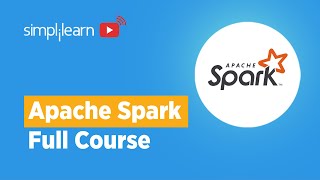 Spark Full Course  Spark Tutorial For Beginners  Learn Apache Spark  Simplilearn [upl. by Ailito]